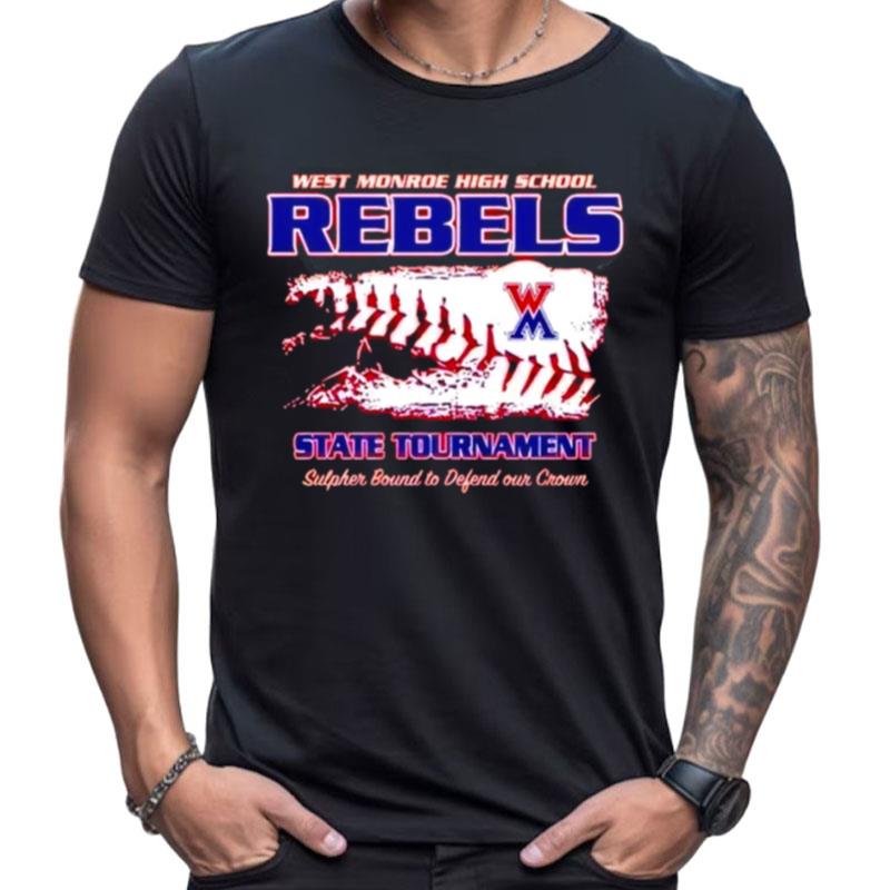 West Monroe High School Rebels State Tournamen Shirts For Women Men