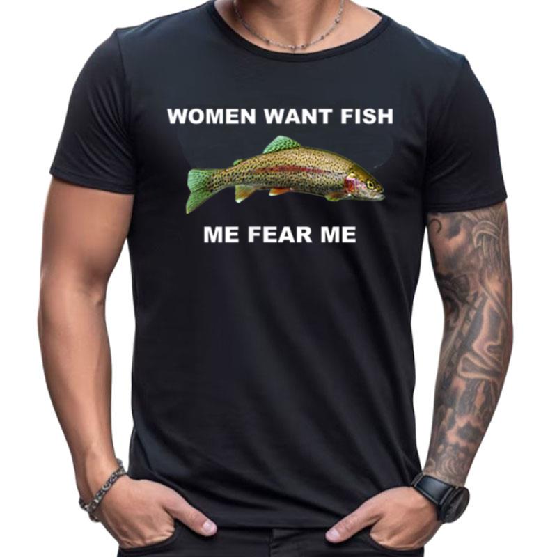 Women Want Fish Me Fear Me Left Chest Fishing Shirts For Women Men