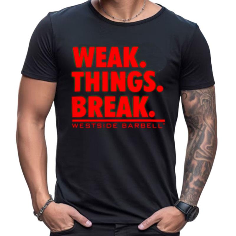 Wsbb Mens Weak Things Break Shirts For Women Men