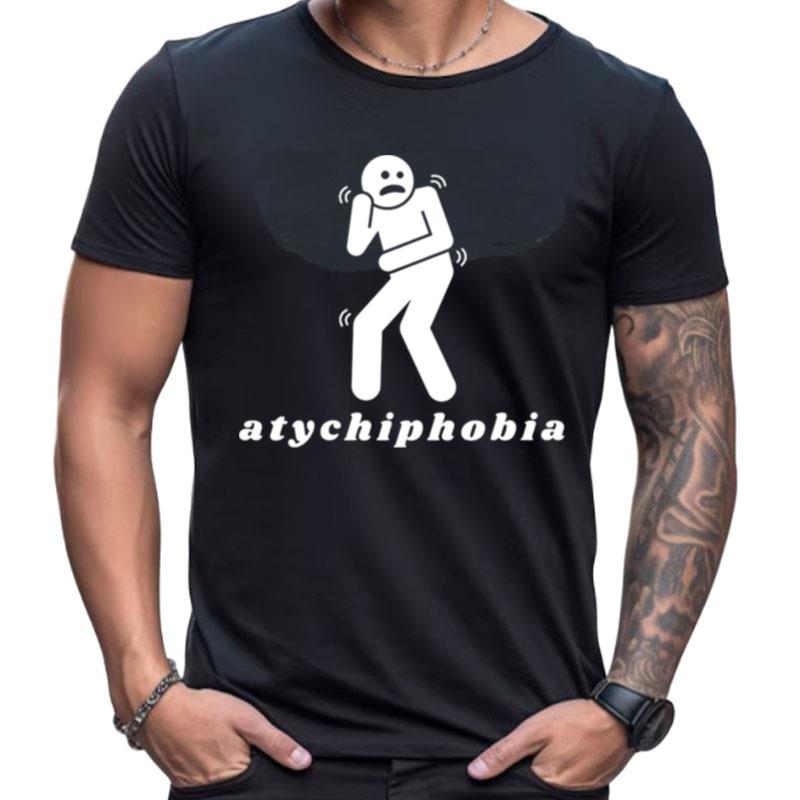 Atychiphobia Symptoms Shirts For Women Men
