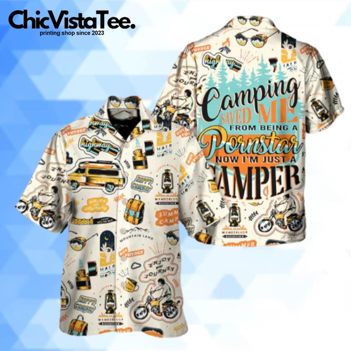Camping Saved Me From Being A Pornstar Now I'm Just A Camper Hawaiian Shirt