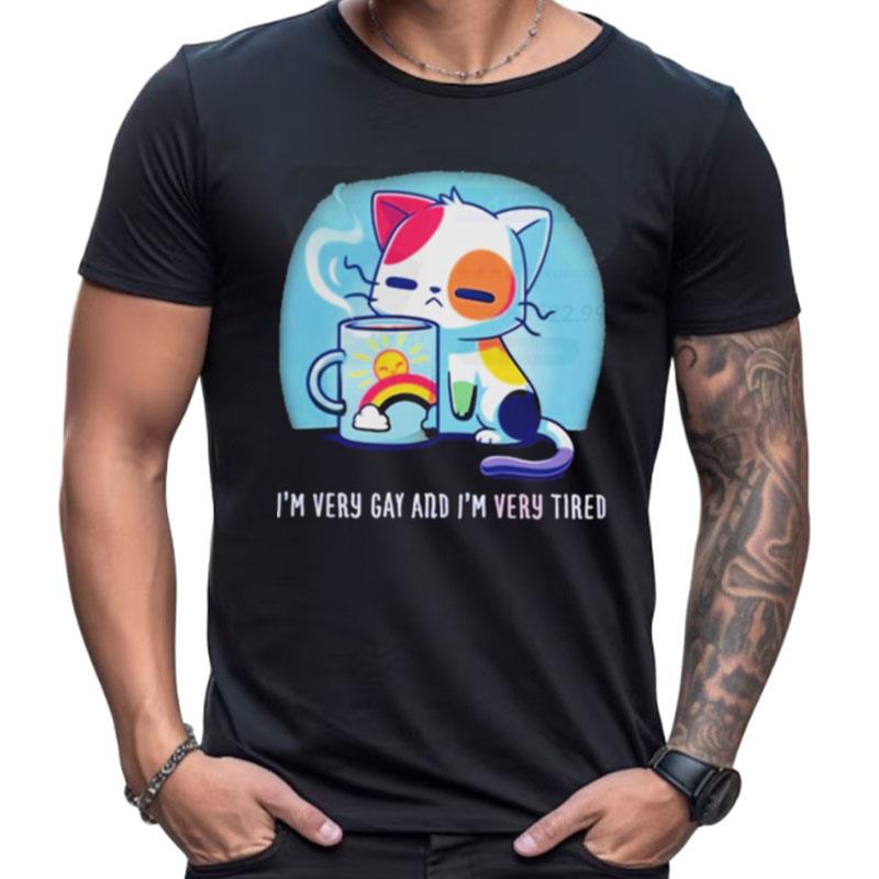 Cat I'm Very Gay And I'm Very Tired Shirts For Women Men