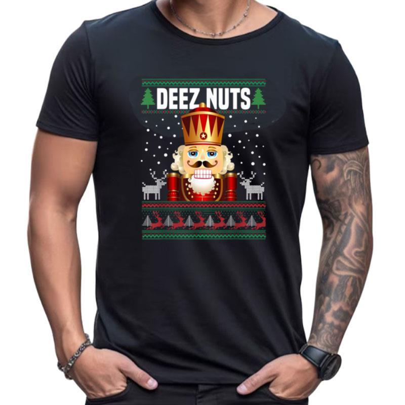 Deez Nuts Nutcracker Funny Ugly Christmas Sweater Xmas Shirts For Women Men