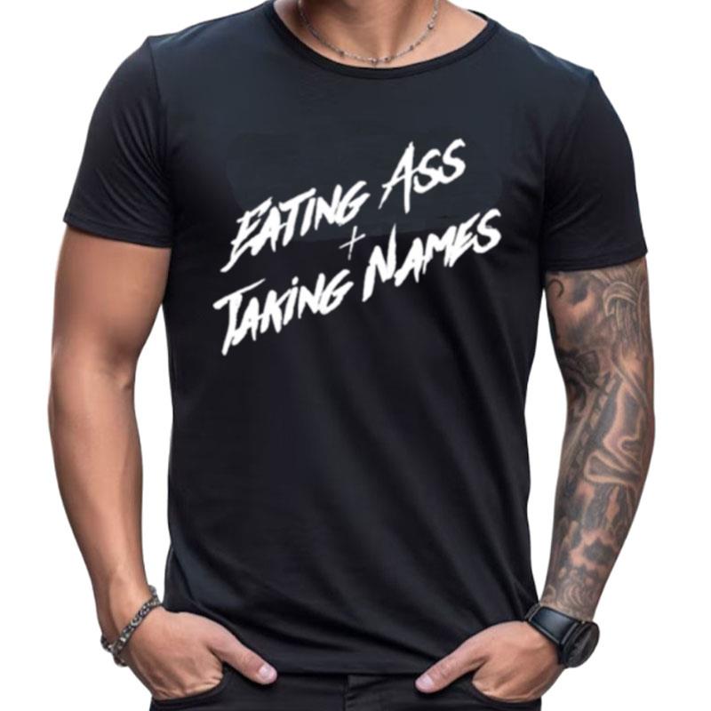 Eating Ass And Taking Names Shirts For Women Men
