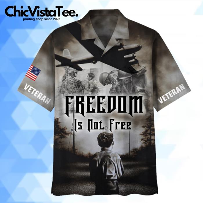 Freedom Is Not Free Hawaiian Shirt