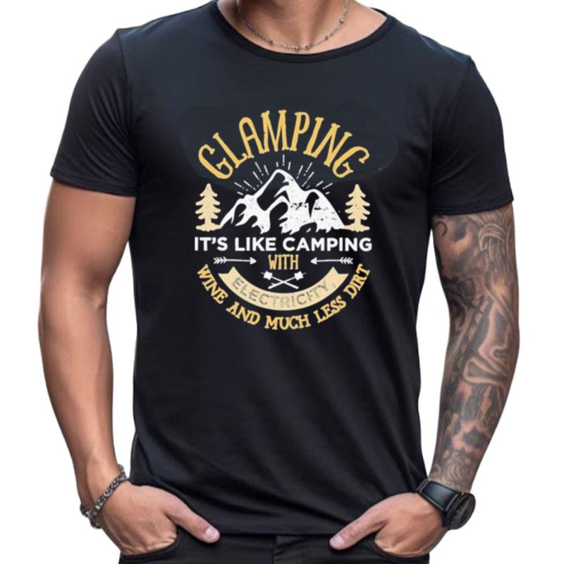 Glamping It's Like Camping With Electricity Shirts For Women Men