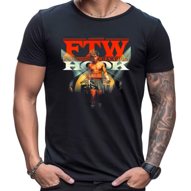 Hook And New Ftw World Heavyweight Champion Shirts For Women Men