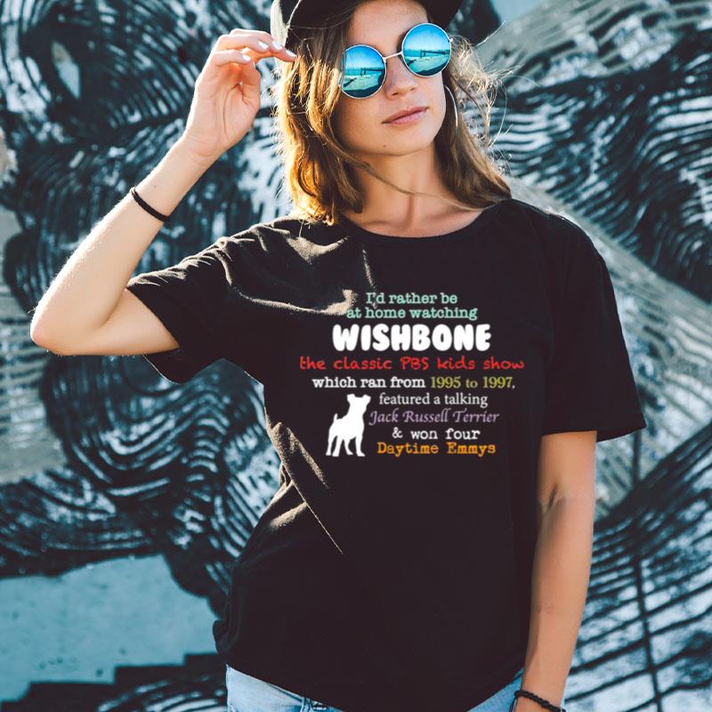 I'D Rather Be At Home Watching Wishbone Shirts For Women Men