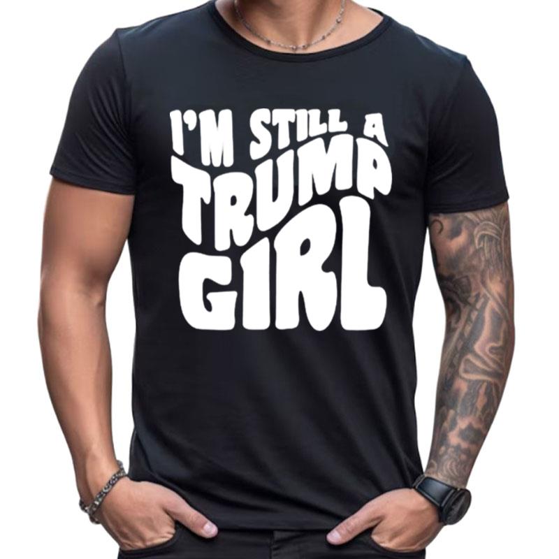 I'm Still A Trump Girl Classic Shirts For Women Men
