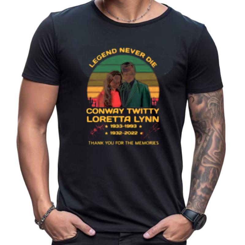 Legend Never Die Conway Twitty Loretta Lynn Thank You For The Memories Signatures Shirts For Women Men