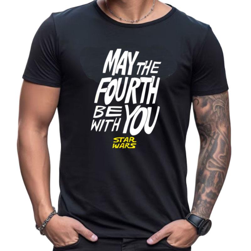 May The Fourth Be With You Star Wars Shirts For Women Men
