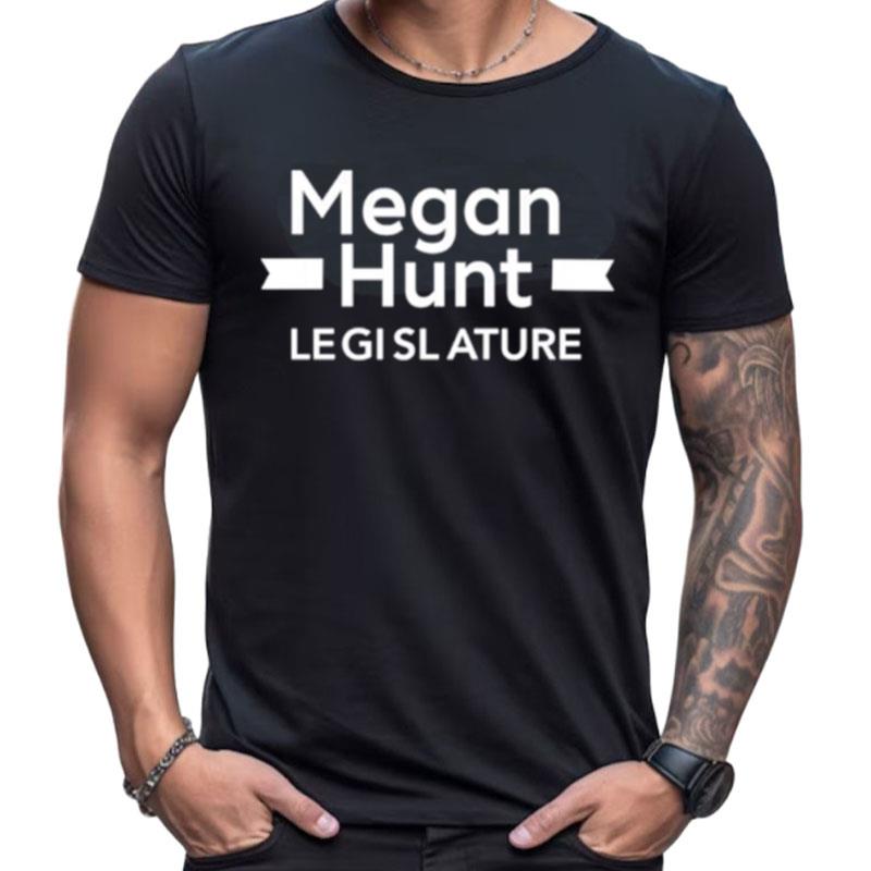 Megan Hunt Legislature Shirts For Women Men