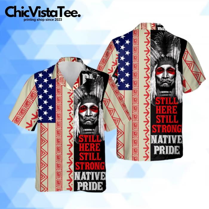 Native American Pride Peaceful Forever Edition Hawaiian Shirt