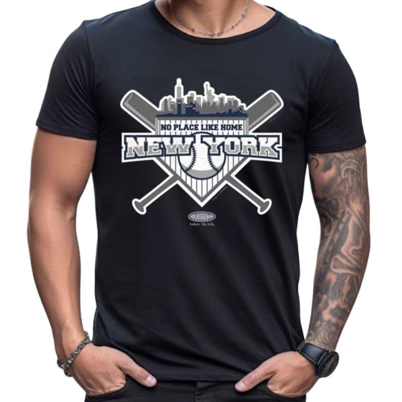 No Place Like Home New York Yankees New York Pro Baseball Shirts For Women Men