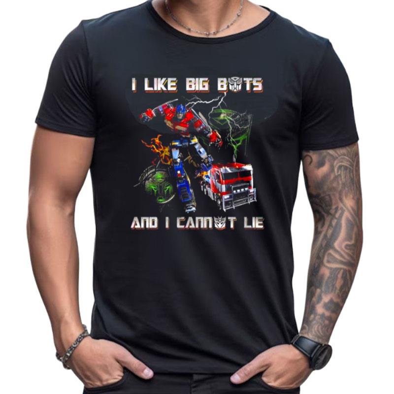 Transformers I Like Big Bots And I Cannot Lie Shirts For Women Men
