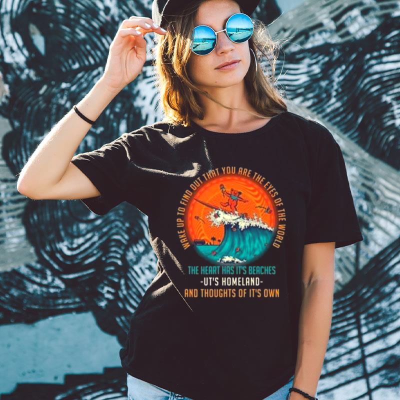 Wake Up To Find Out That You Are The Eyes Of The World Grateful Dead Shirts For Women Men