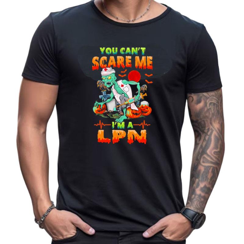You Can't Scare Me I'm A Lpn Nurse Halloween Shirts For Women Men